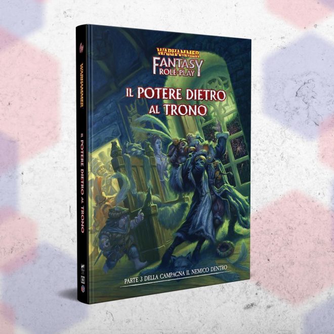 Warhammer Fantasy RPG - Il Nemico Dentro Vol.3 -Il Potere dietro al Trono